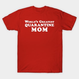 Funny “World’s Greatest Quarantine Mom" Label T-Shirt